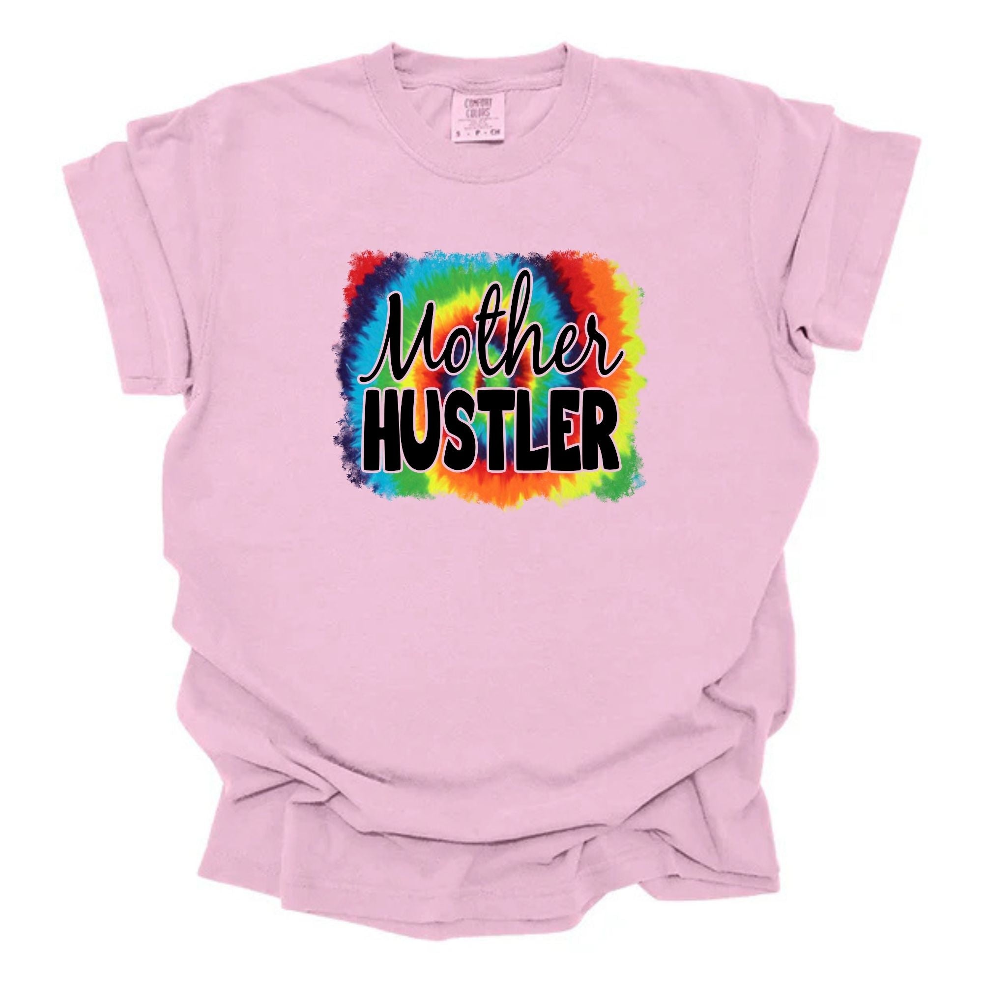 Mother Hustler Tye Dye