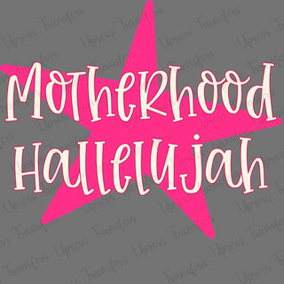 Motherhood Hallelujah