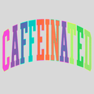 Muilti Color Caffeinated