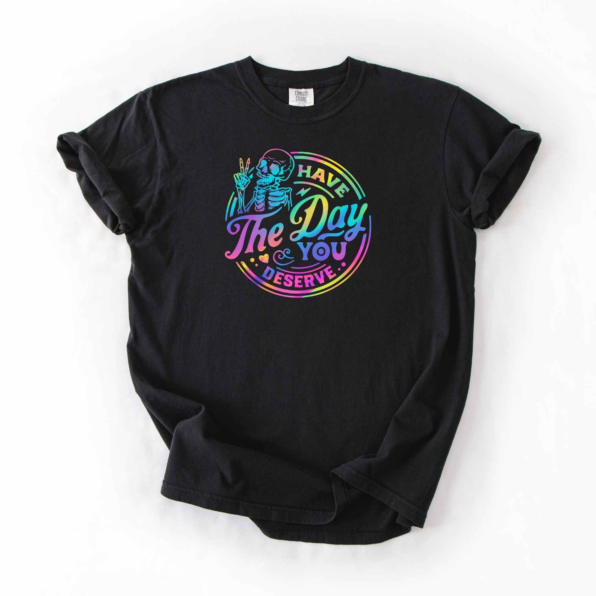 Multicolor Day You Deserve