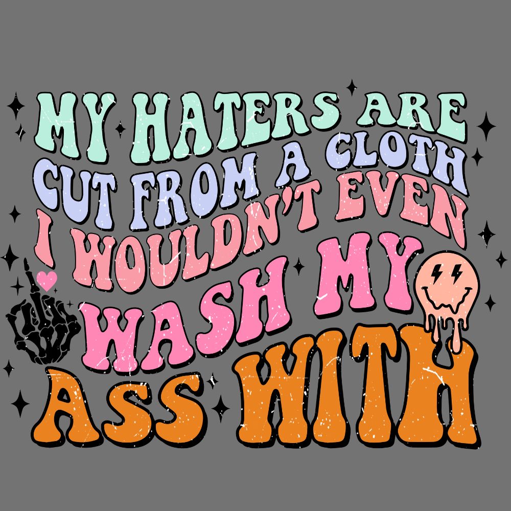 My Haters Cut From A Cloth