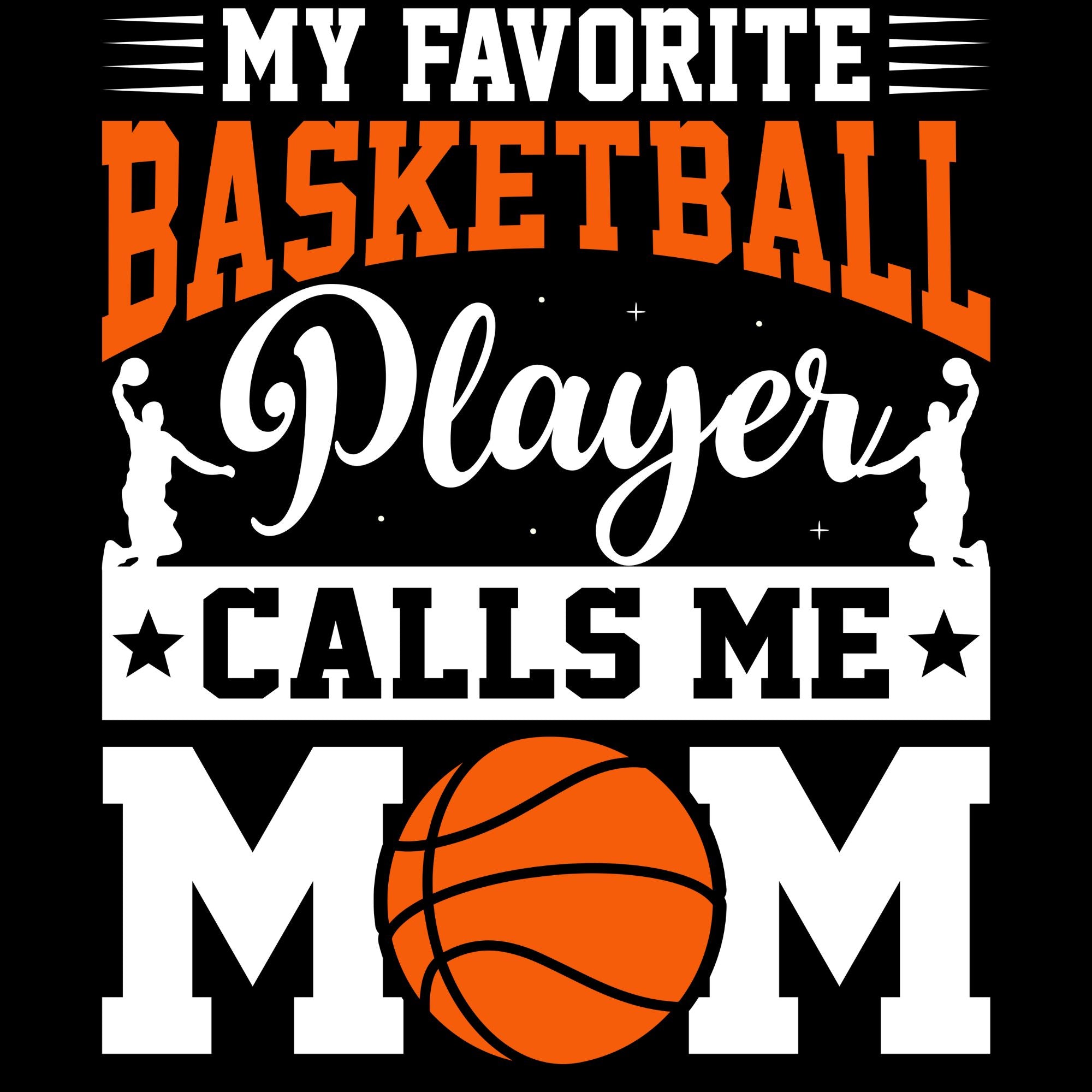 My Favorite Basketball Player Calls Me Mom