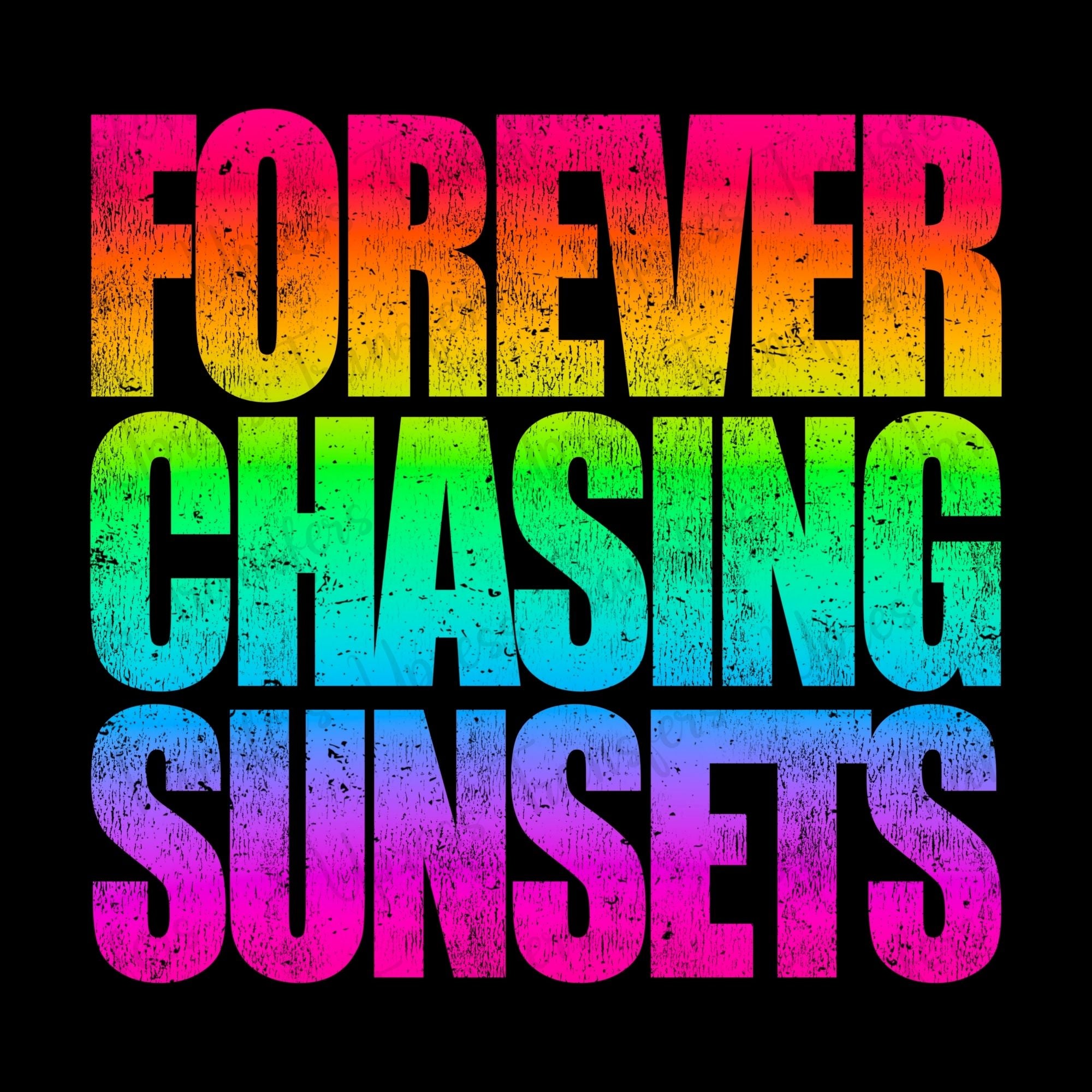 Neon Distressed Forever Chasing Sunsets