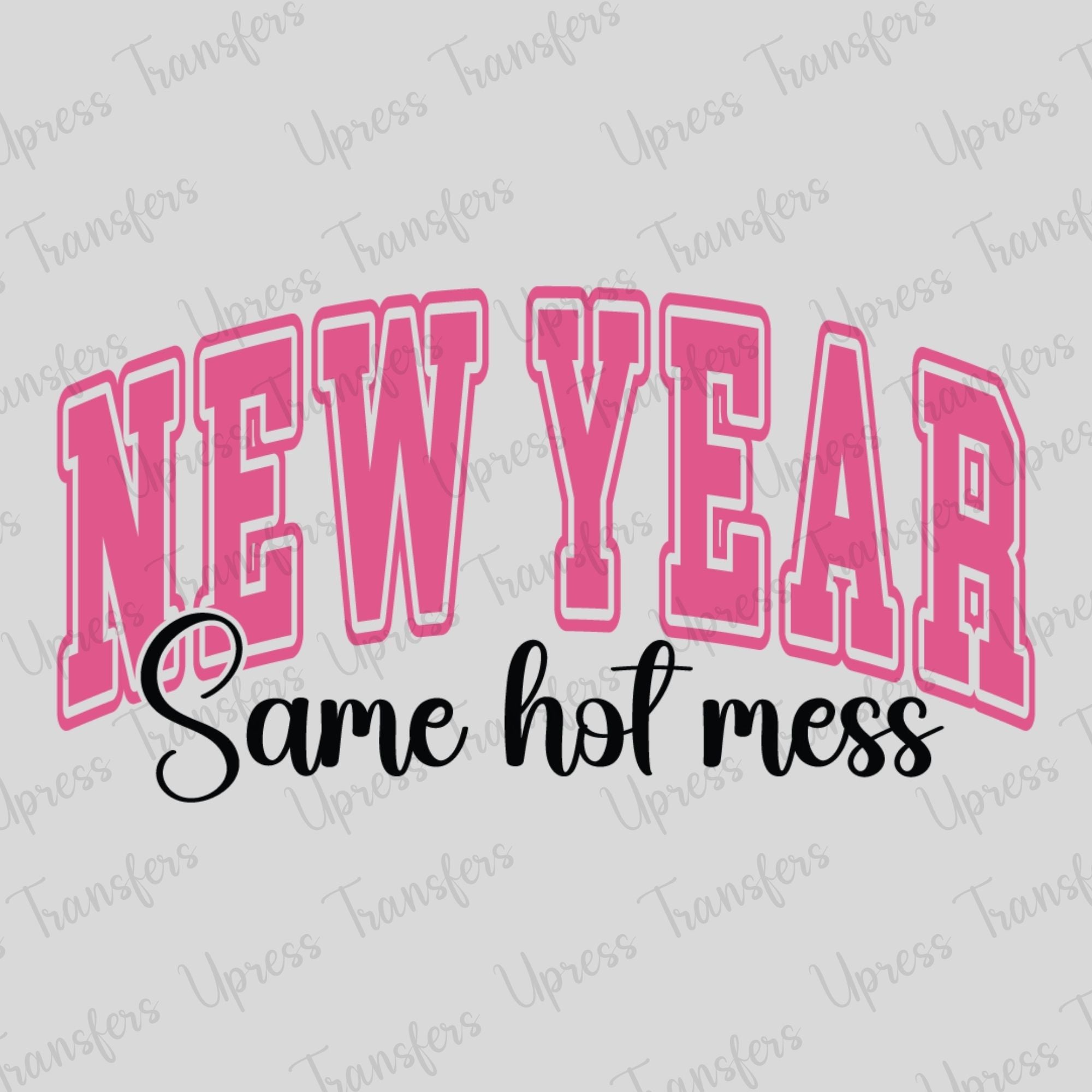 New Year Same Hot mess Pink