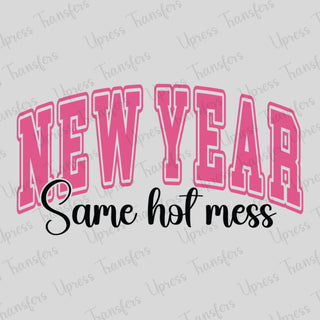 New Year Same Hot mess Pink