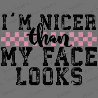 Nicer Than My Face