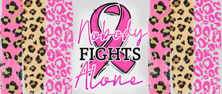 Nobody Fights Alone Pink 16 oz UV Wrap