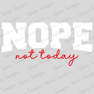 Nope Not Today