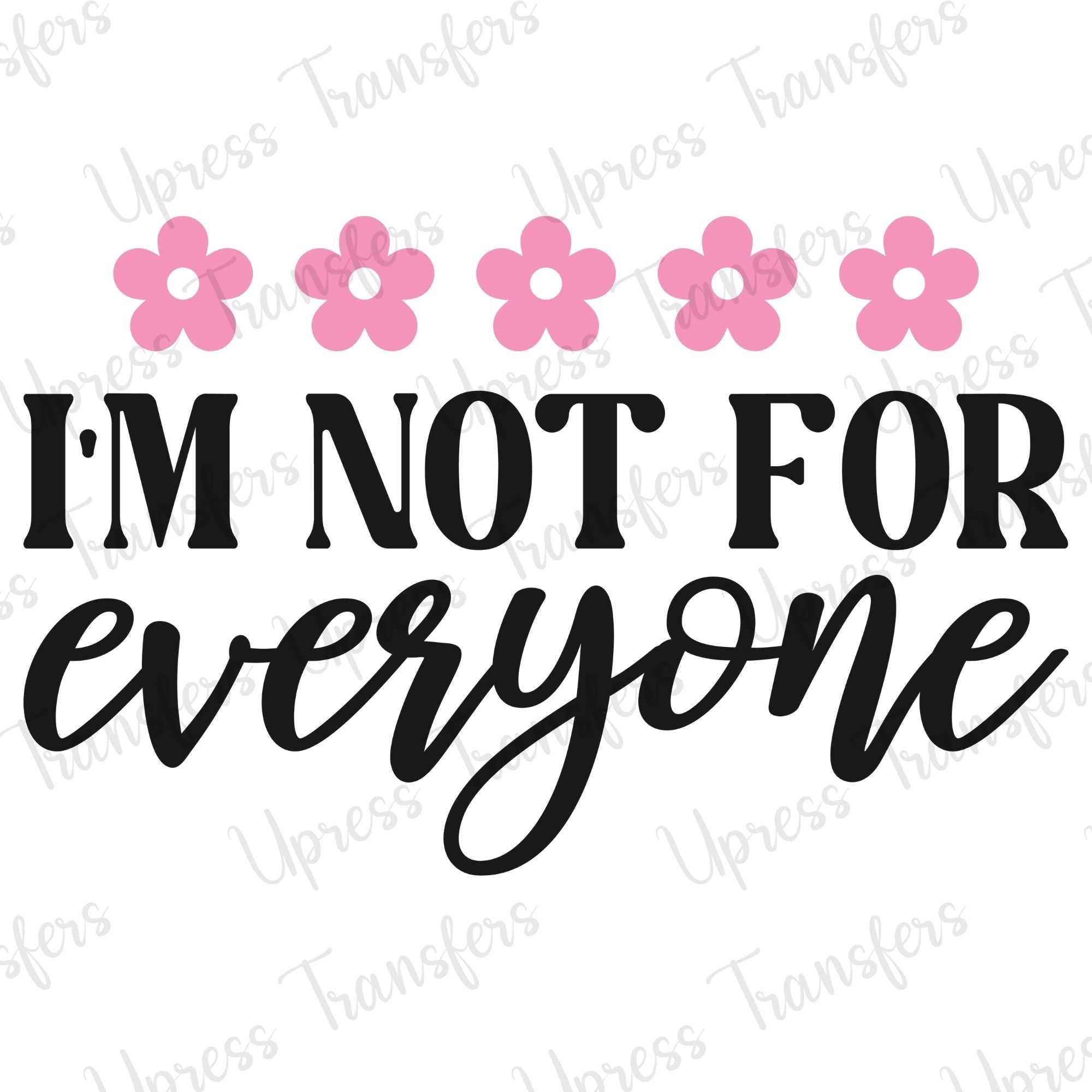 Not For Everyone Flowers