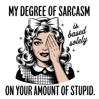 On Your Amount Of Stupid