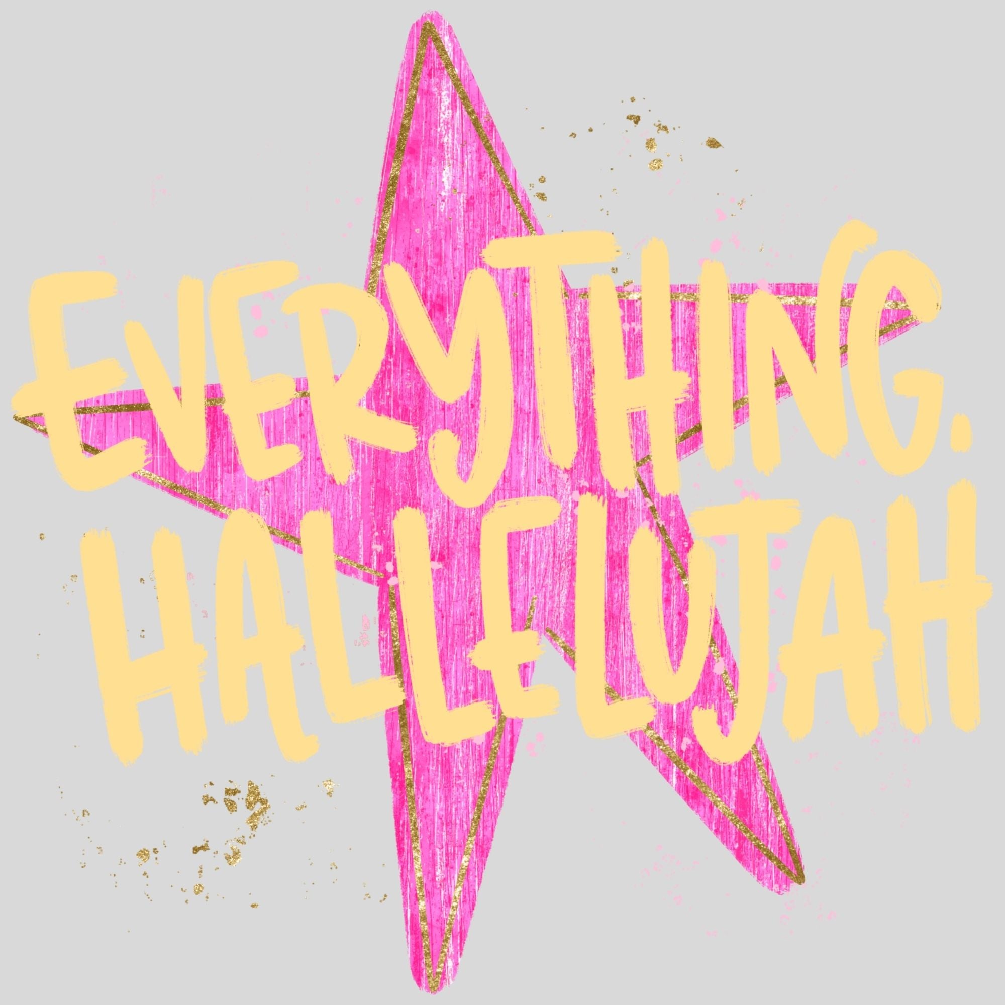 Pink Star Everything Hallelujah