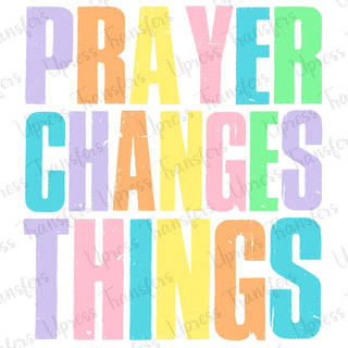 Prayer Changes Things Stacked Multicolored