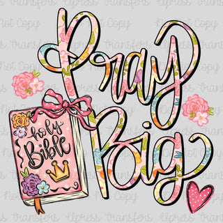 Pray Big Floral