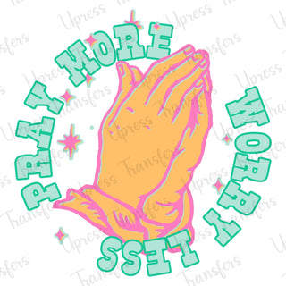 Pray More Worry Less Hands