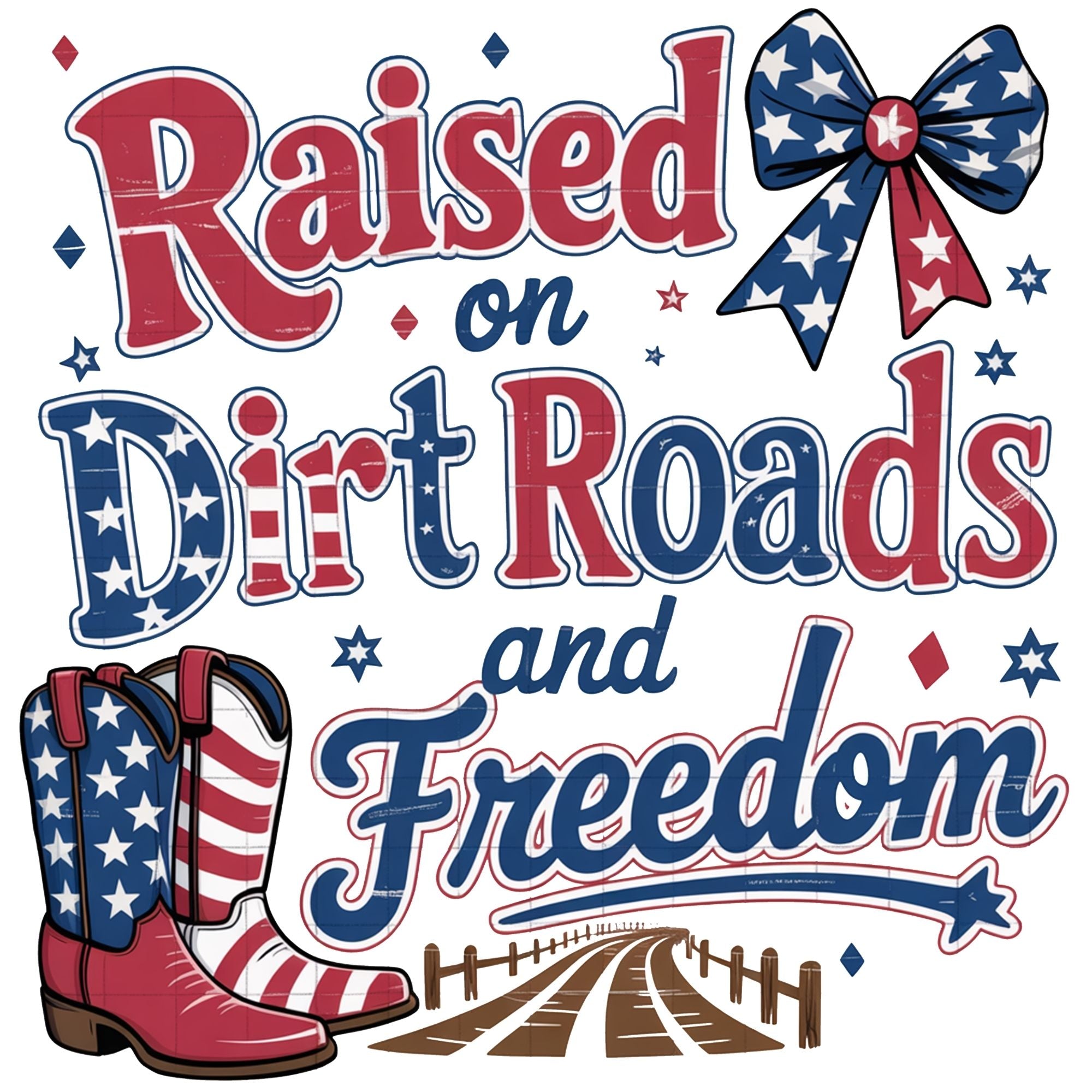 Raised On Dirt Roads And Freedom
