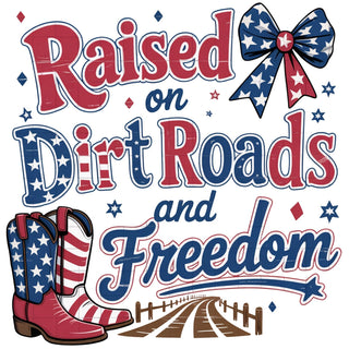 Raised On Dirt Roads And Freedom