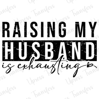 Raising My Husband Is Exhausting