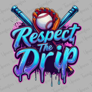 Respect The Drip