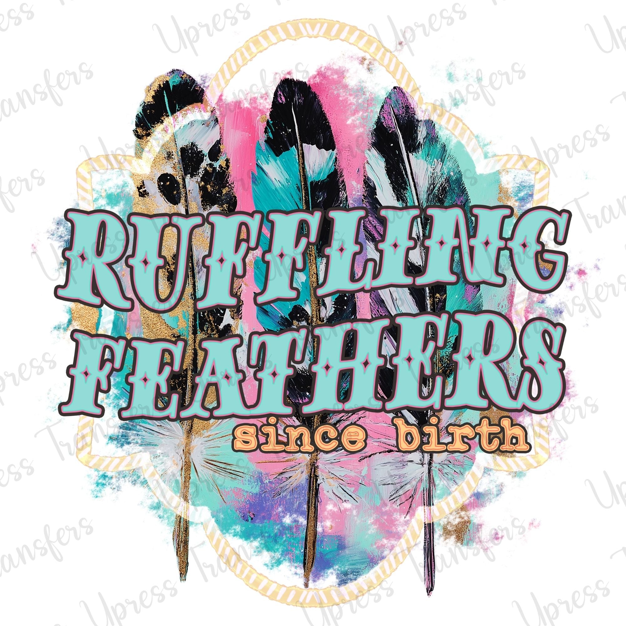 Ruffling Feathers – U Press Transfers