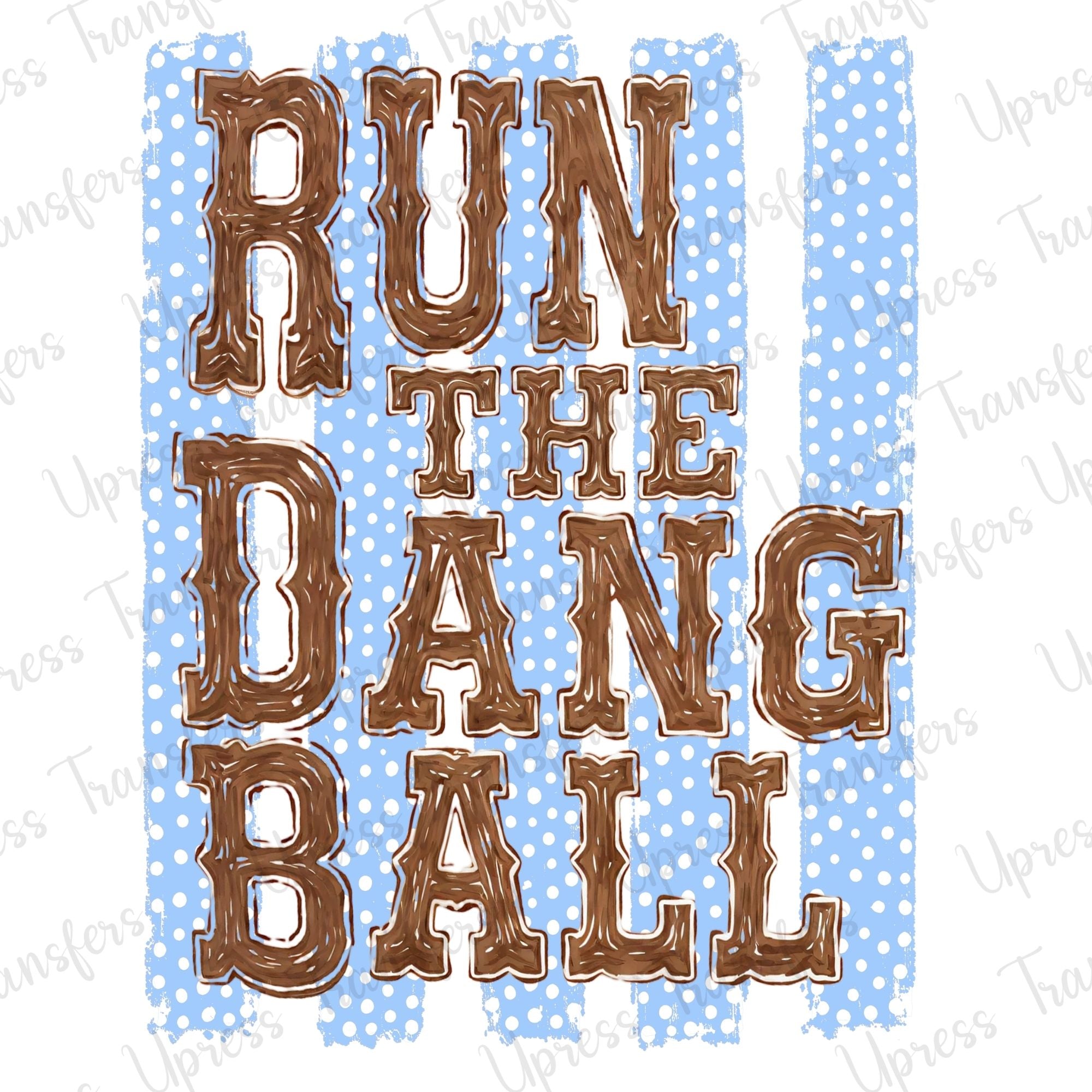 Run The Dang Ball Blue Polka Dots