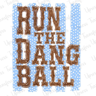 Run The Dang Ball Blue Polka Dots