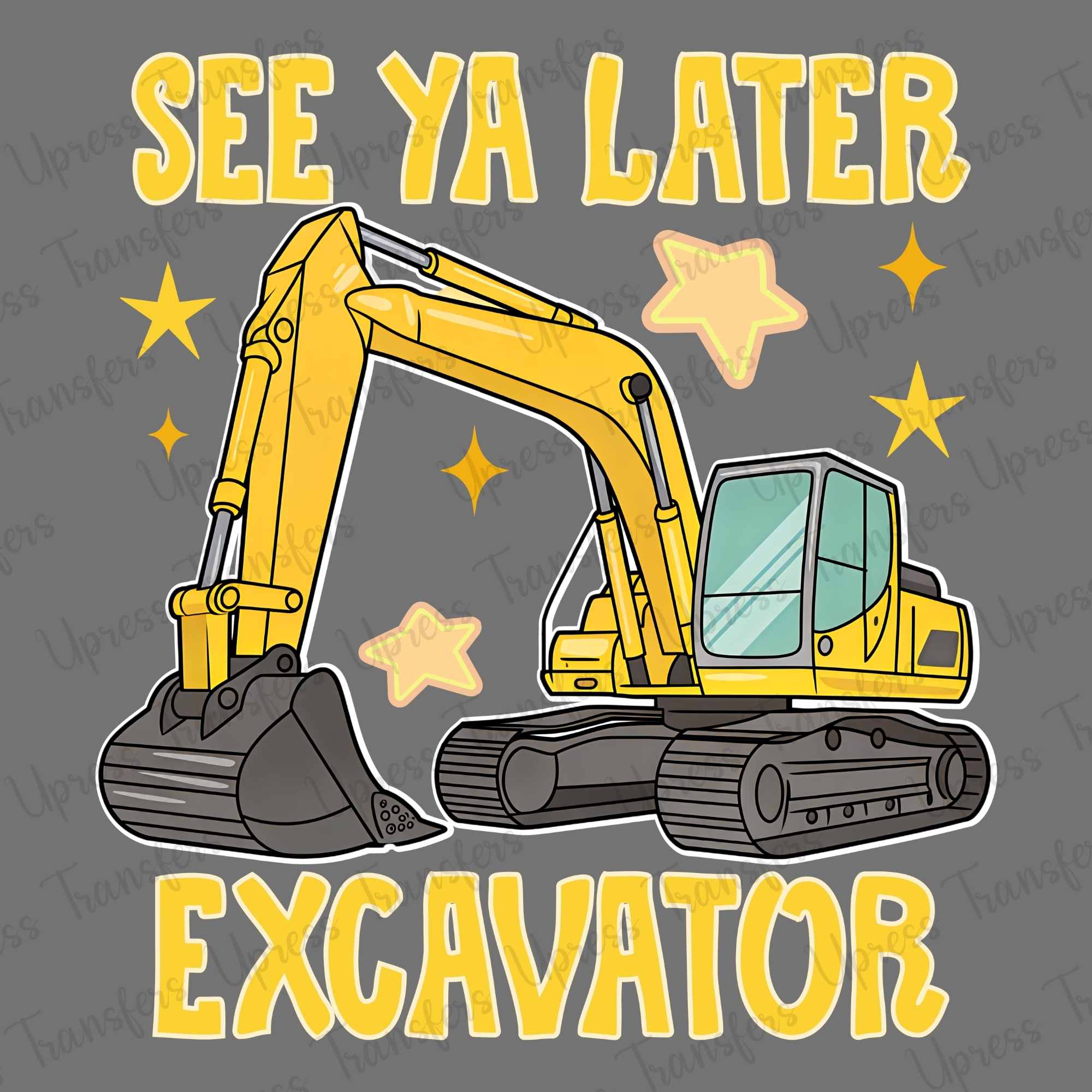 See Ya Later Excavator