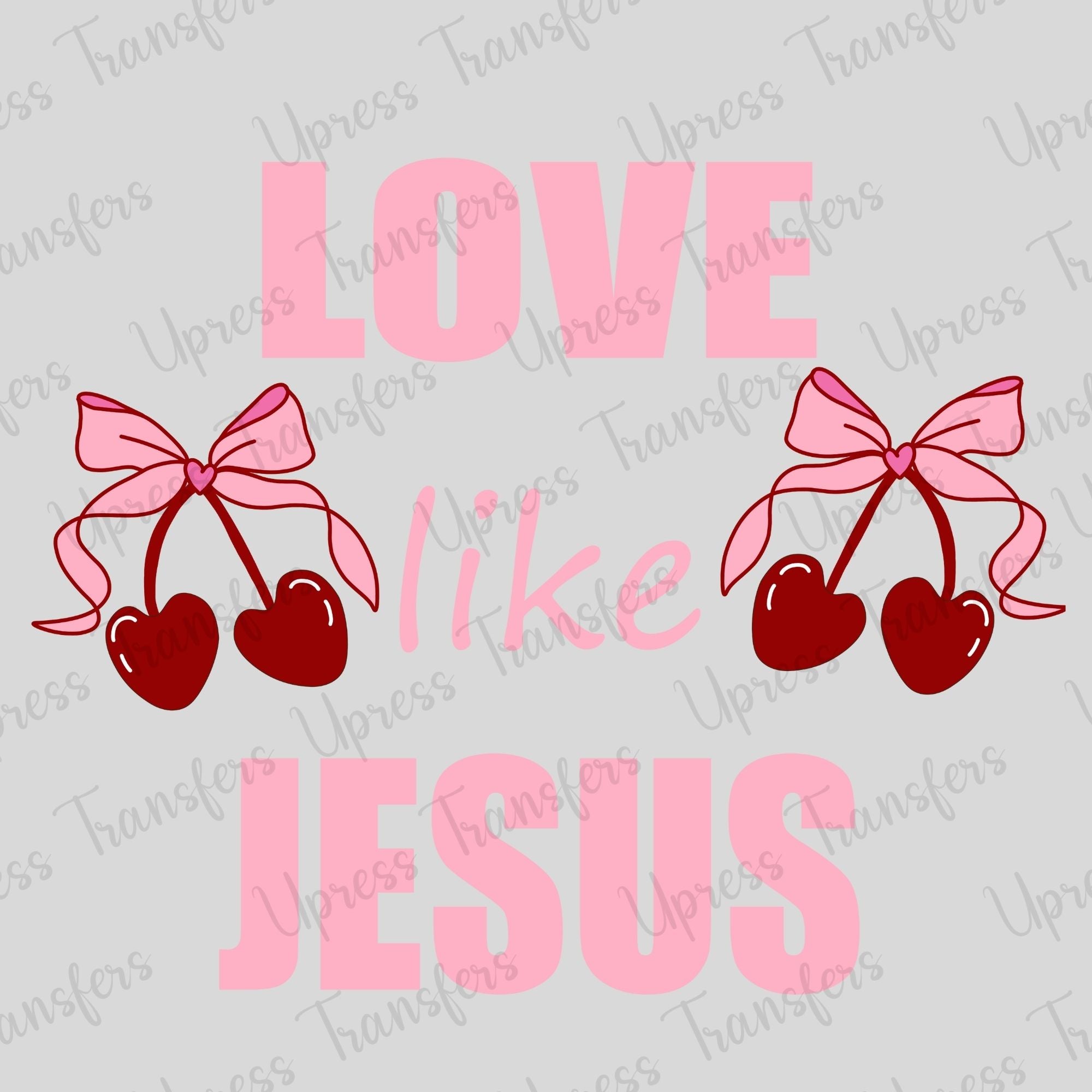 Soft Pink Love Like Jesus Cherries