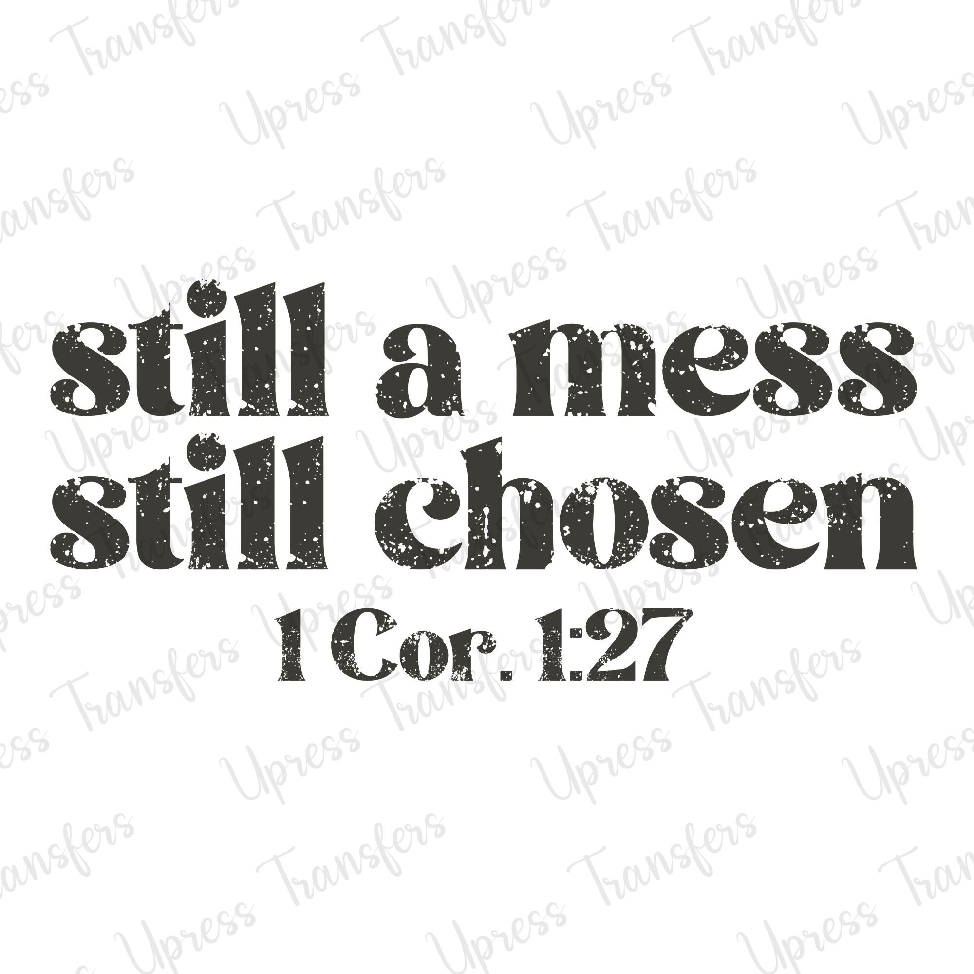 Still A Mess Still Chosen Distressed