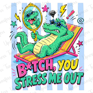 Stress Me Out Gator