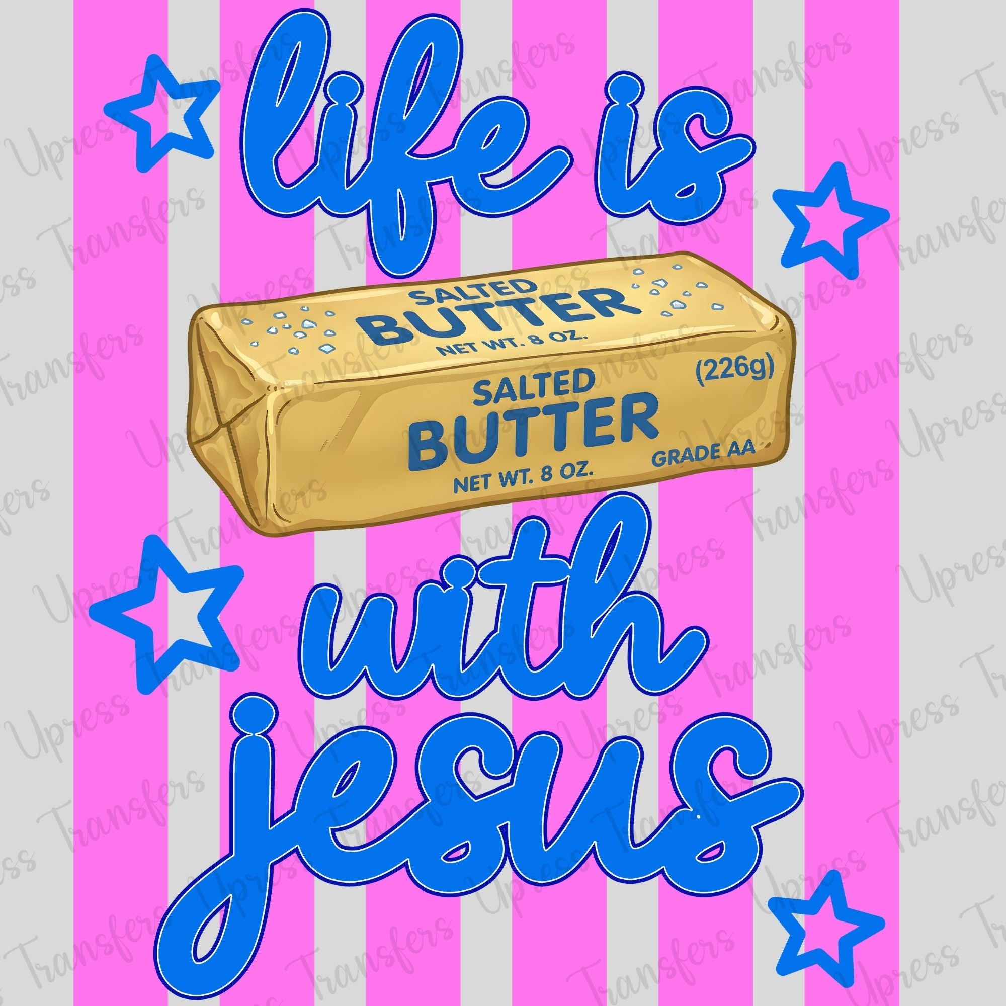 Stripped  Pink Life is Butter w Jesus