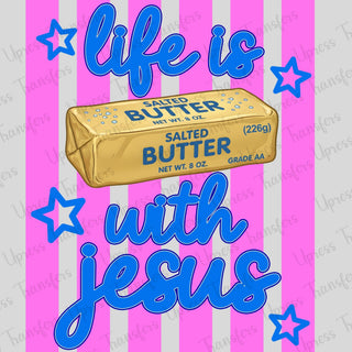 Stripped  Pink Life is Butter w Jesus