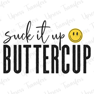Suck It Up Buttercup Smile