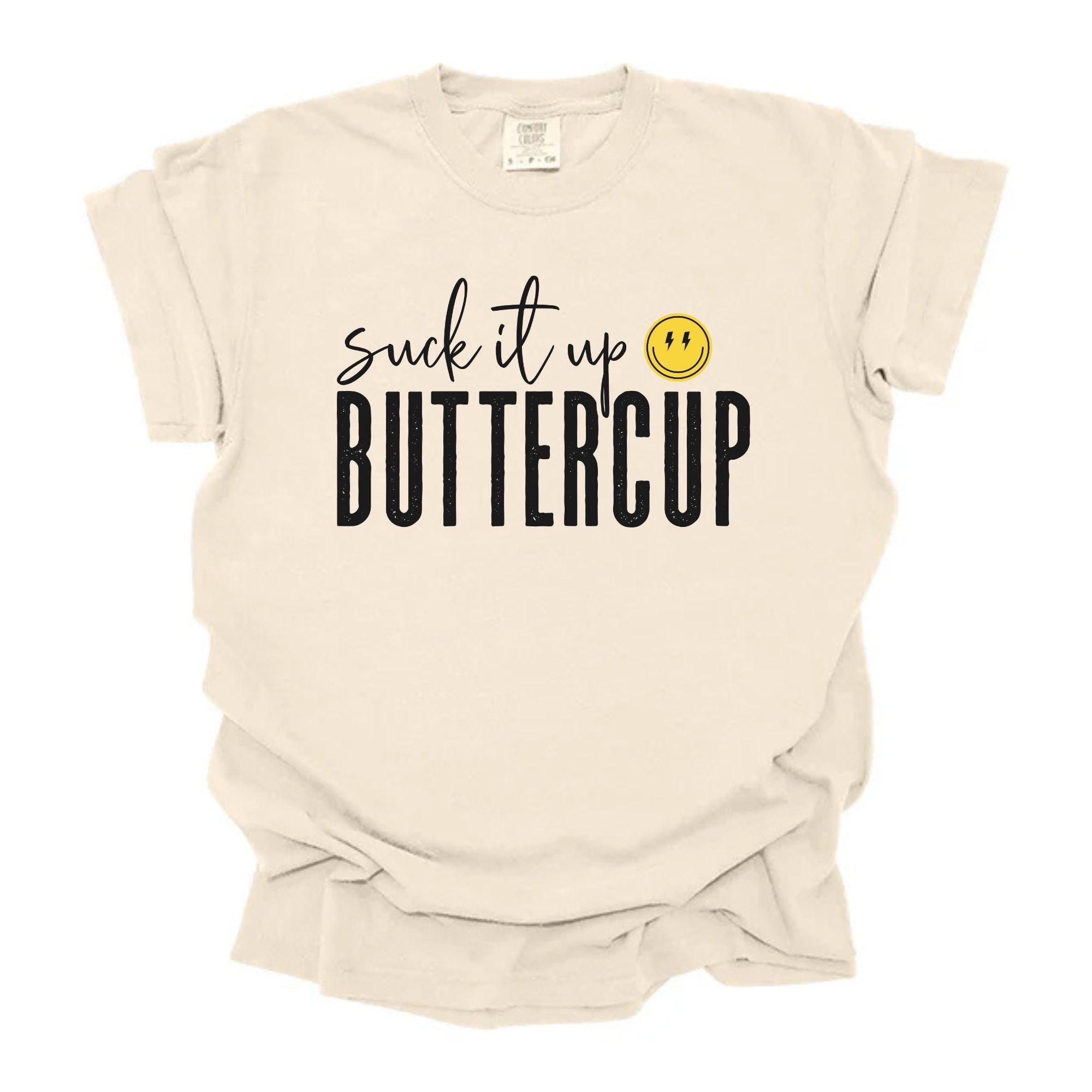 Suck It Up Buttercup Smile