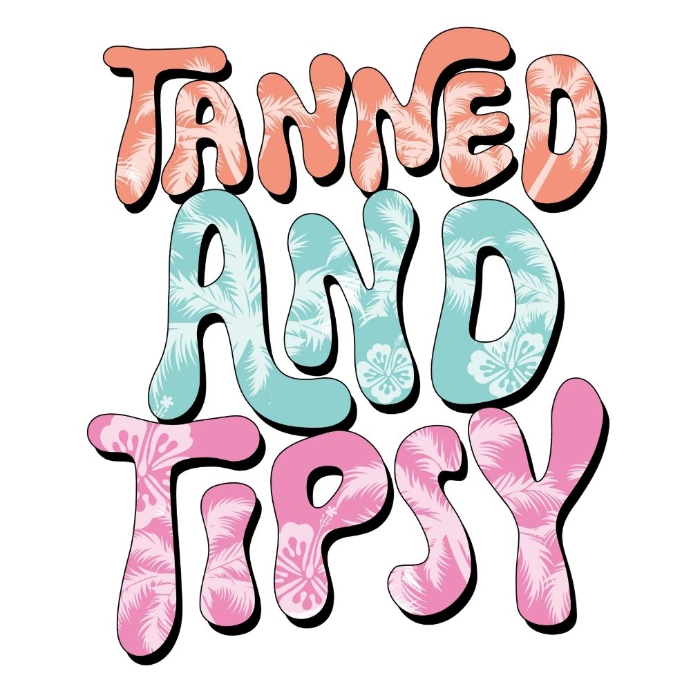 Tanned And Tipsy Summer