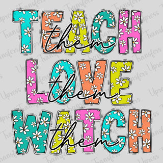 Teach Love Watch Them