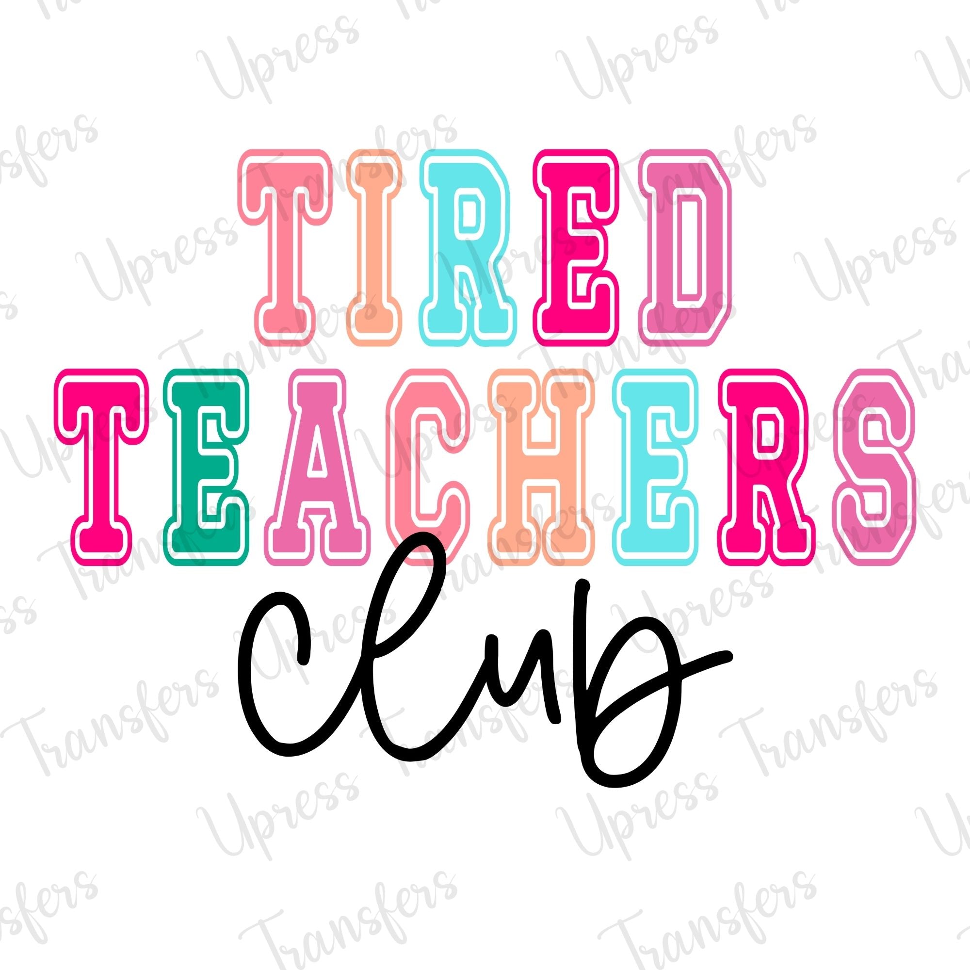 Tired Teachers Club Multicolored