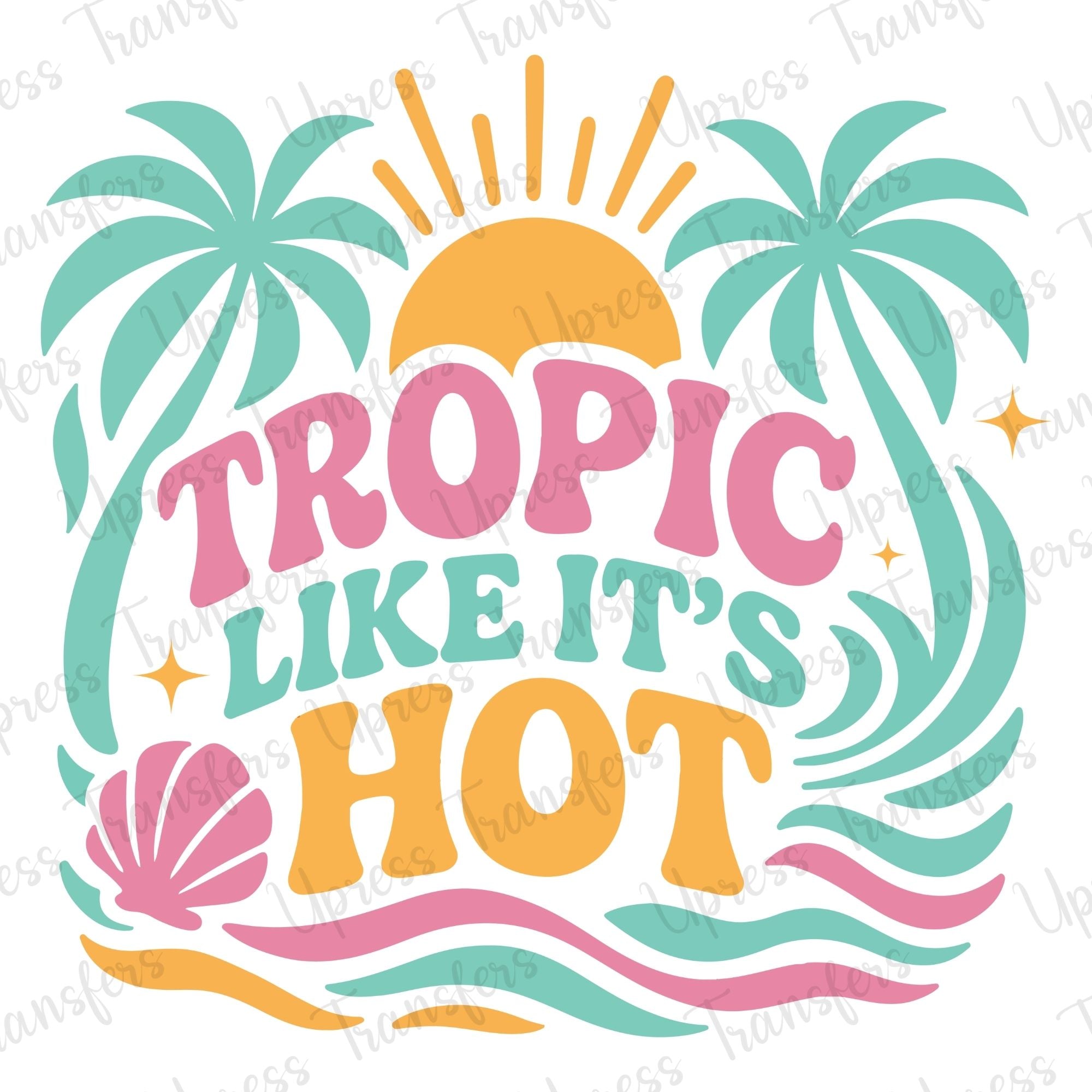 Tropic Like It