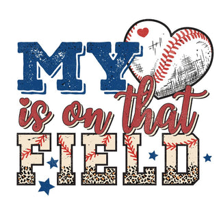 My Heart Is On That Field Baseball
