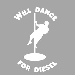 Will Dance For Diesel White