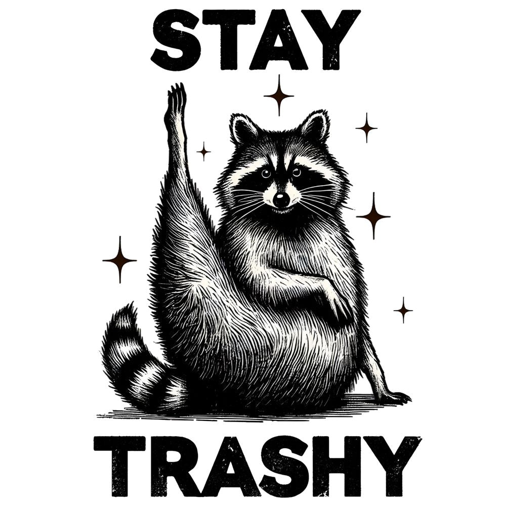 Stay Trashy Raccoon