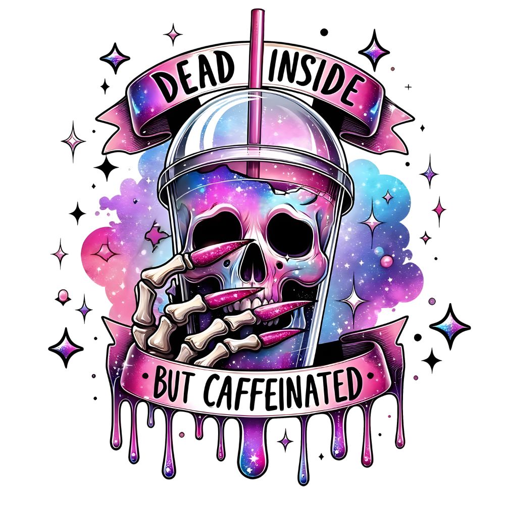 Dead Inside But Caffeinated
