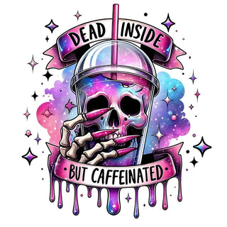 Dead Inside But Caffeinated