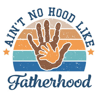 No Hood Like Fatherhood