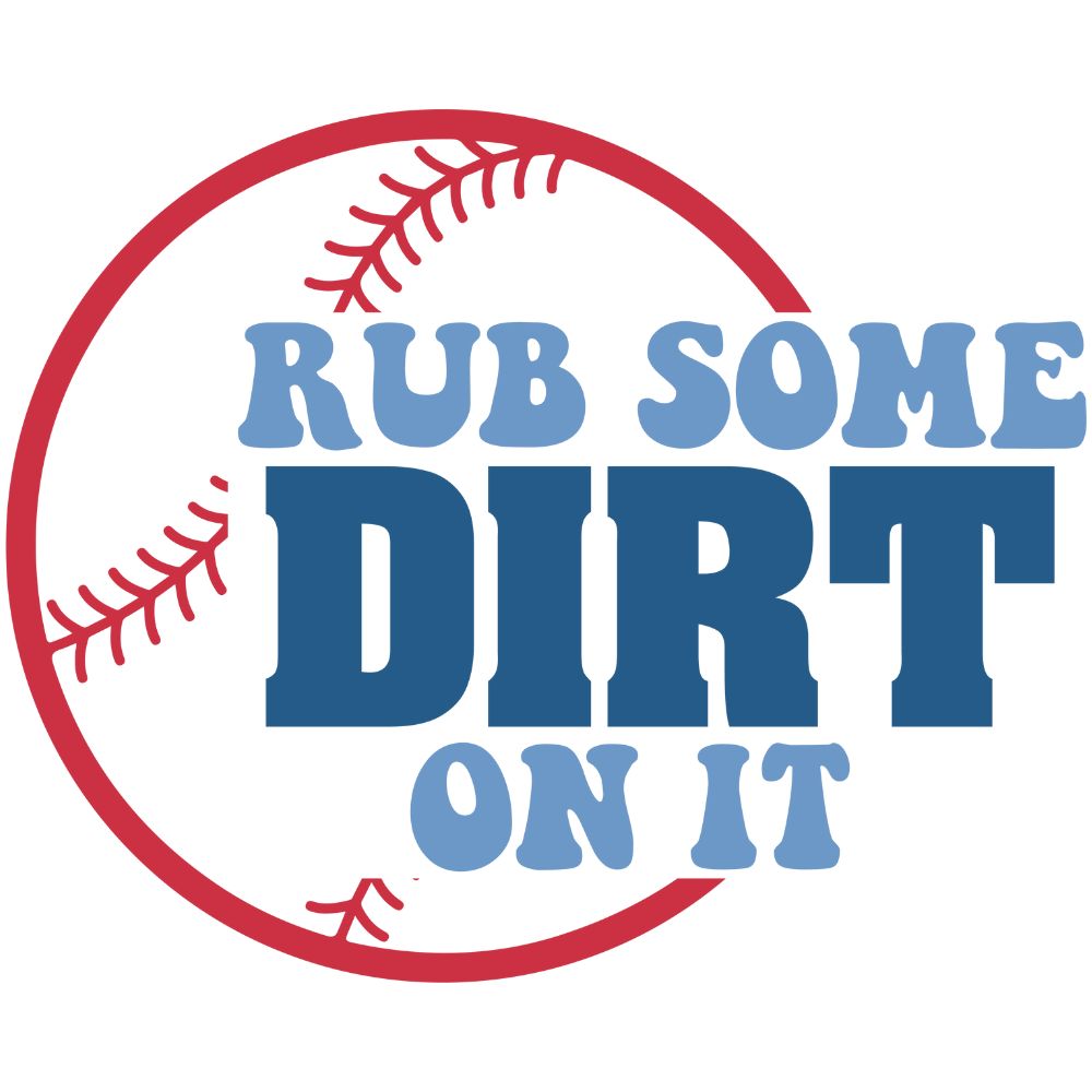 Rub Some Dirt On It