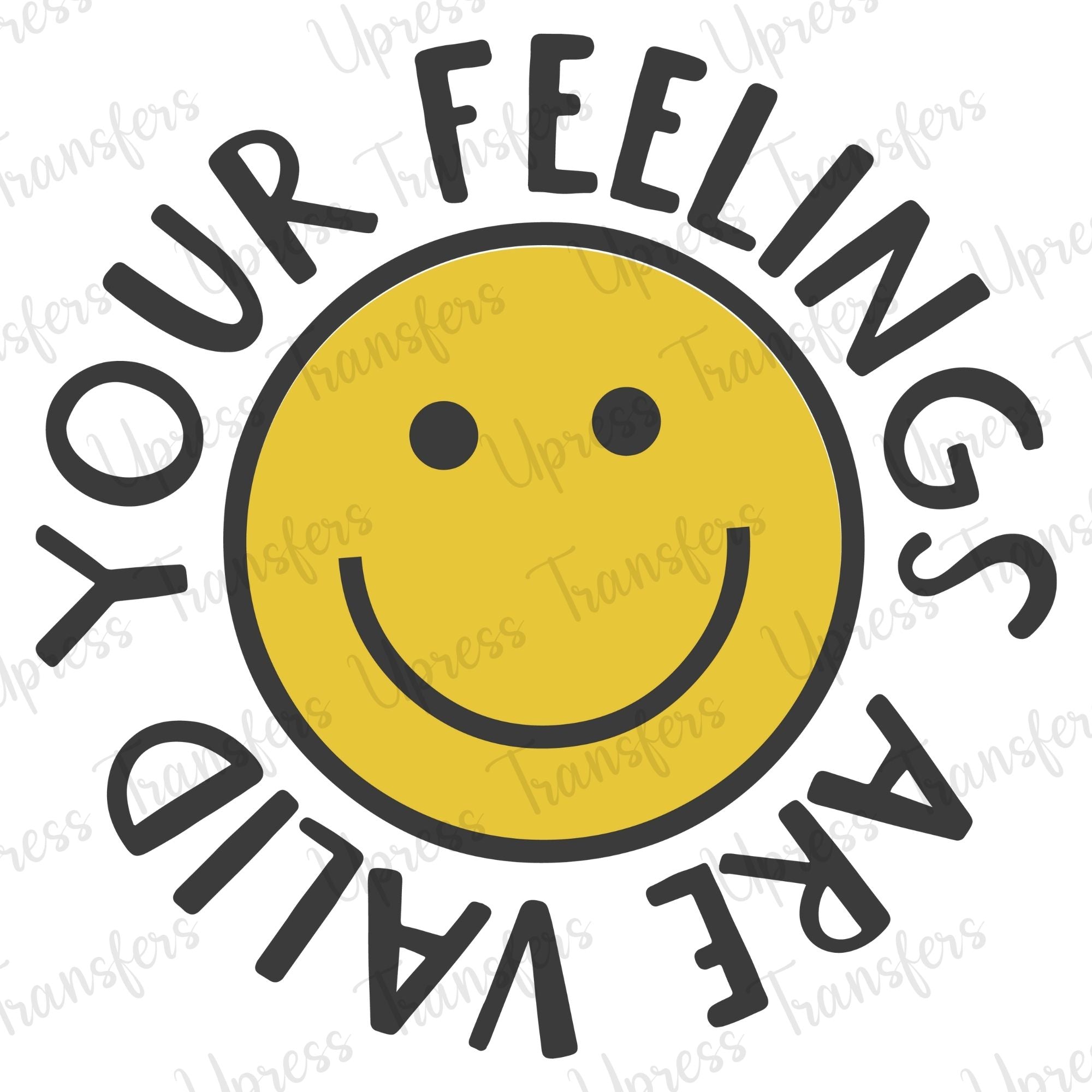 Your Feelings Are Valid Smile