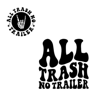 All Trash No Trailer