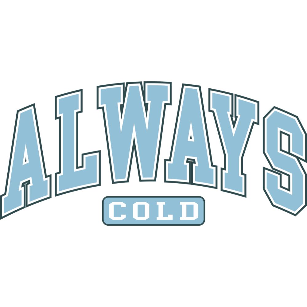 Always Cold – U Press Transfers