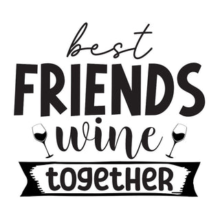 Best Friends Wine Together