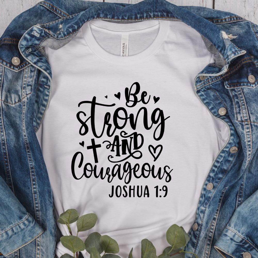 Be Strong and Courageous