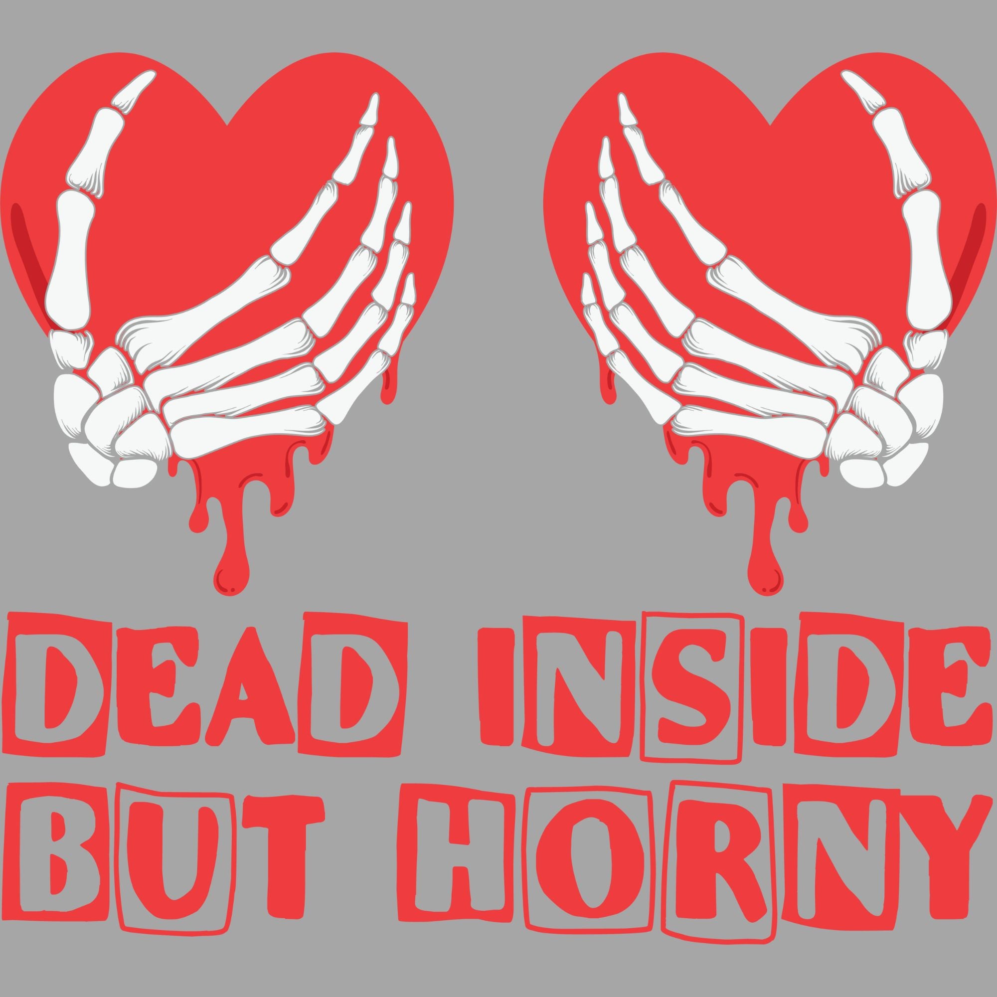 Dead Inside But Horny